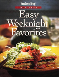 Southern Living Our Best Easy Weeknight Favorites