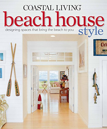 Coastal Living Beach House Style