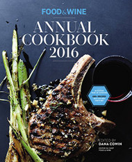 Food & Wine Annual Cookbook 2016 (Food and Wine Annual Cookbook)