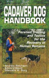 Cadaver Dog Handbook: Forensic Training and Tactics for the Recovery