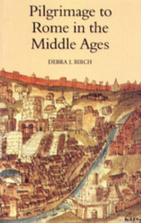 Pilgrimage to Rome in the Middle Ages: Continuity and Change - Studies