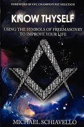 Know Thyself: Using the Symbols of Freemasonry to Improve Your Life