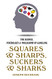 Squares and Sharps Suckers and Sharks