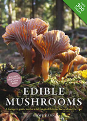 Edible Mushrooms: A forager's guide to the wild fungi of Britain