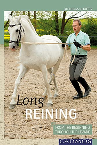 Long Reining: From the Beginning through the Levade