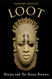 Loot: Britain and the Benin Bronzes (Revised and )