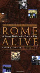 Rome Alive: A Source-Guide to the Ancient City volume 1