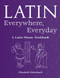 Latin Everywhere Everyday: A Latin Phrase Workbook