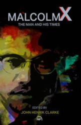 Malcolm X: The Man and His Times