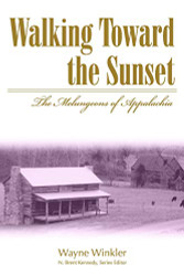 Walking Toward the Sunset: The Melungeons Of Appalachia - Melungeons