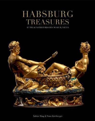 Habsburg Treasures: At the Kunsthistorisches Museum Vienna