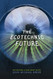 Ecotechnic Future: Envisioning a Post-Peak World