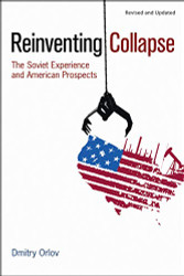 Reinventing Collapse: The Soviet Experience and American