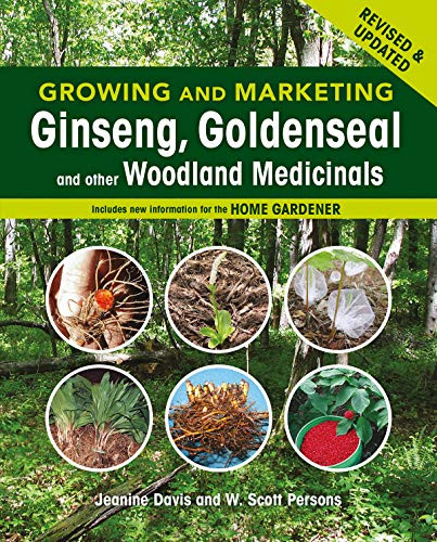 Growing and Marketing Ginseng Goldenseal and other Woodland