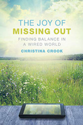 Joy of Missing Out: Finding Balance in a Wired World
