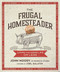 Frugal Homesteader: Living the Good Life on Less