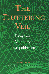 Fluttering Veil: Essays on Monetary Disequilibrium