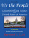 We the People: The Government and Politics of the United States