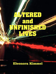 Altered and Unfinished Lives