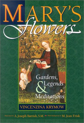 Mary's Flowers: Gardens Legends and Meditations