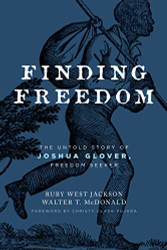 Finding Freedom: The Untold Story of Joshua Glover Freedom Seeker