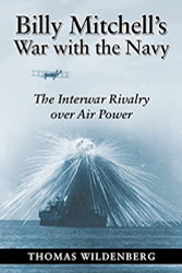 Billy Mitchell's War with the Navy
