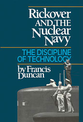 Rickover and the Nuclear Navy: The Discipline of Technology