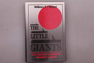 Little Giants: U.S. Escort Carriers Against Japan