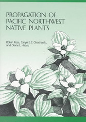 Propagation of Pacific Northwest Native Plants