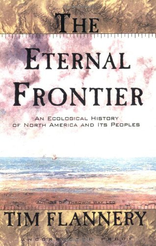 Eternal Frontier: An Ecological History of North America and Its