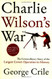Charlie Wilson's War: The Extraordinary Story of the Largest Covert