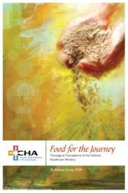 Food for the Journey Theological Foundations of Catholic Healthcare