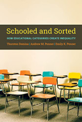 Schooled and Sorted: How Educational Categories Create Inequality: How