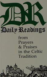 Daily Readings from Prayers and Praises in the Celtic Tradition