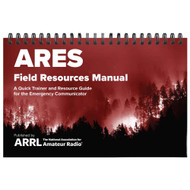 ARES Field Resources Manual - A Quick Trainer and Resource Guide