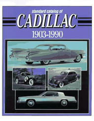 STANDARD CATALOG OF CADILLAC 1903-1990