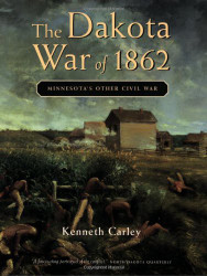 Dakota War of 1862: Minnesota's Other Civil War