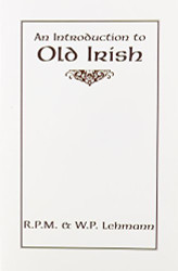 Introduction to Old Irish (Introductions to Older Languages)