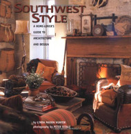 Southwest Style: A Home-Lover's Guide to Architecture and Design
