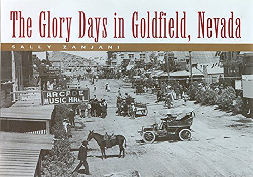 Glory Days In Goldfield Nevada