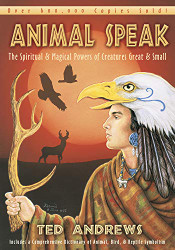 Animal-Speak: The Spiritual & Magical Powers of Creatures Great