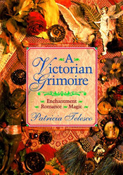 Victorian Grimoire: Romance - Enchantment - Magic