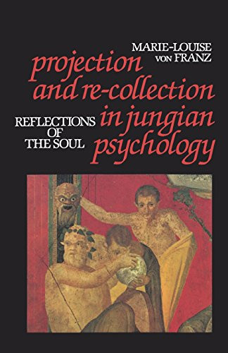 Projection and Re-Collection in Jungian Psychology