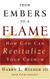 From Embers to a Flame: How God Can Revitalize Your Church