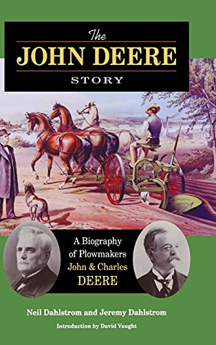John Deere Story: A Biography of Plowmakers John and Charles