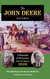 John Deere Story: A Biography of Plowmakers John and Charles