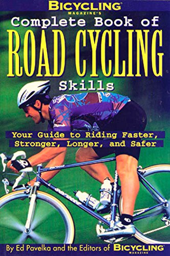 Bicycling Magazine's Complete Book of Road Cycling Skills
