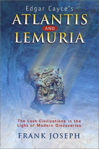 Edgar Cayce's Atlantis and Lemuria