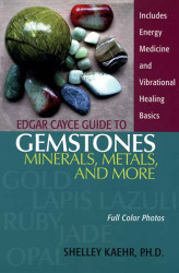 Edgar Cayce Guide to Gemstones Minerals Metals and More