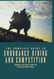 Complete Guide to Endurance Riding and Competition